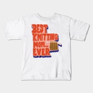Best Knitting Mom Ever Retro Vintage Typography Kids T-Shirt